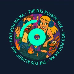 Hou Hou Ha Ha (The DJS Klubin' Mix)
